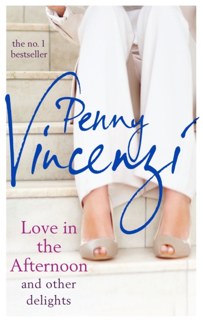 Love In The Afternoon and Other Delights - Penny Vincenzi