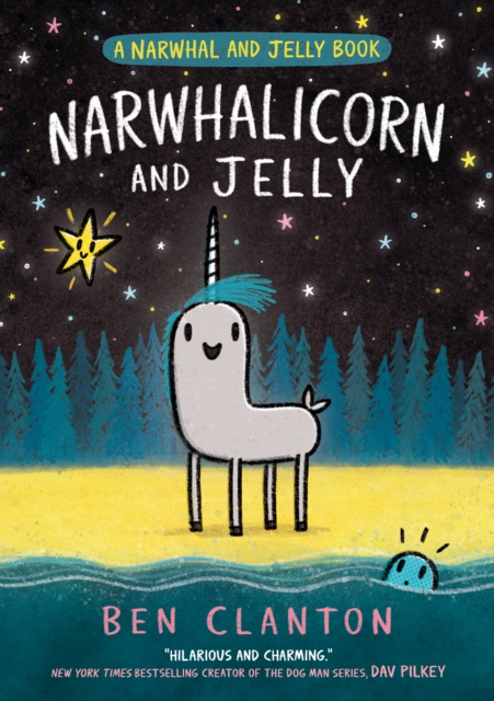 NARWHALICORN AND JELLY - Ben Clanton