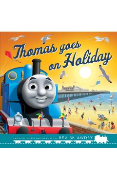 Coperta cărții 'Thomas & Friends: Thomas Goes on Holiday -'