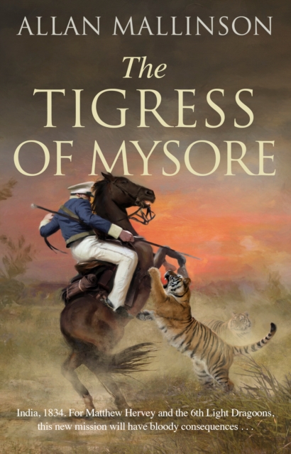 Tigress of Mysore - Allan Mallinson