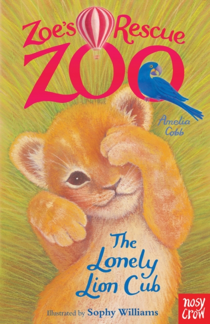 Zoe's Rescue Zoo: The Lonely Lion Cub - Amelia Cobb