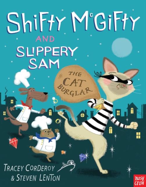 Shifty McGifty and Slippery Sam: The Cat Burglar - Tracey Corderoy