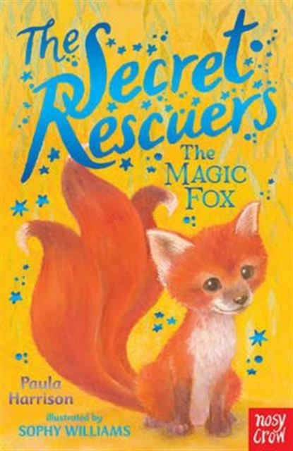 Secret Rescuers: The Magic Fox - Paula Harrison