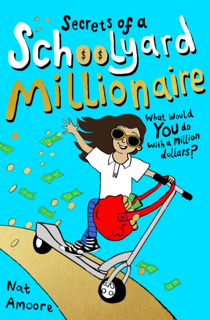 Secrets of a Schoolyard Millionaire - Nat Amoore