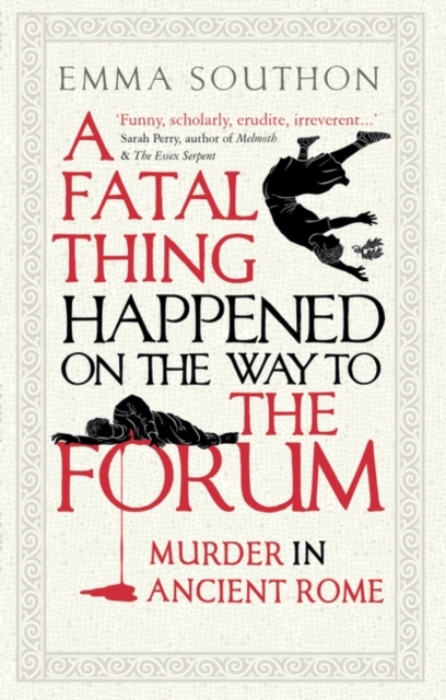 Fatal Thing Happened on the Way to the Forum - Emma Southon