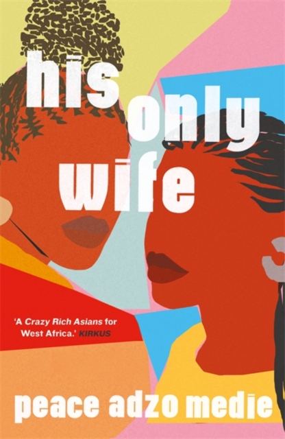 His Only Wife - Peace Adzo Medie