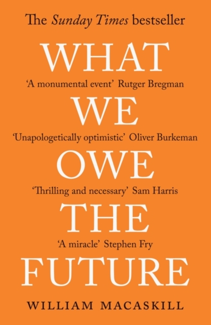 What We Owe The Future - William Macaskill