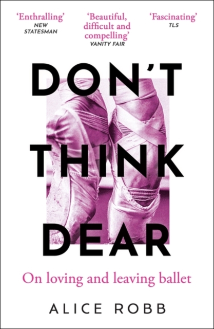 Don?t Think, Dear - Alice Robb