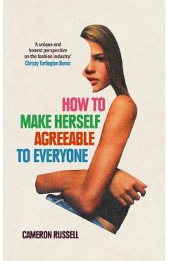 Poza produsului How to Make Herself Agreeable to Everyone - Cameron Russell