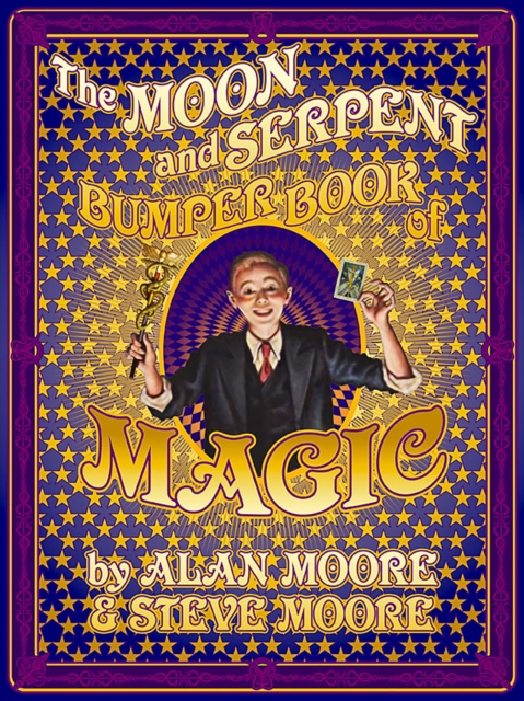 Moon and Serpent Bumper Book of Magic - Alan|moore Moore