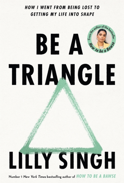 Be A Triangle - Lilly Singh