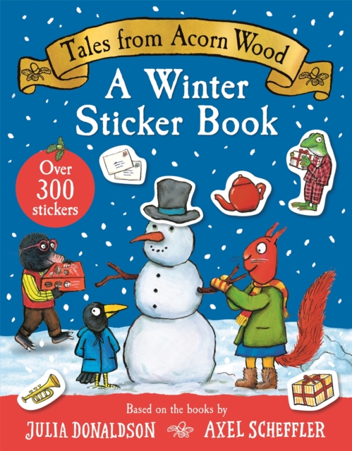 Tales From Acorn Wood: A Winter Sticker Book - Julia Donaldson