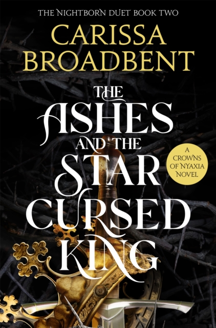 Ashes and the Star-Cursed King - Carissa Broadbent