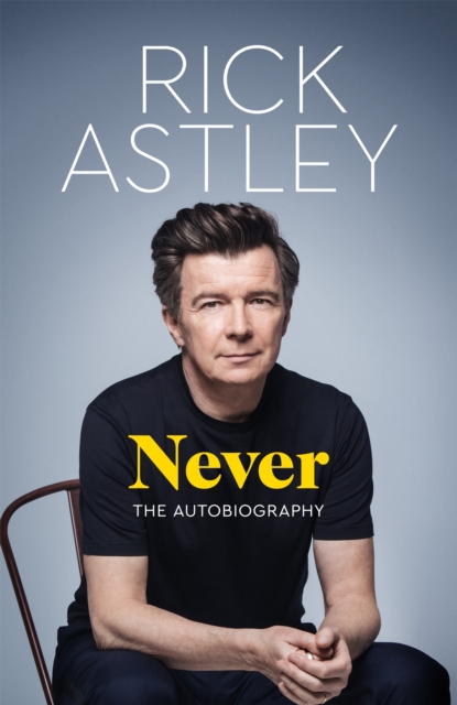 Never - Rick Astley