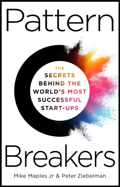 Pattern Breakers - Mike Maples|ziebelman Jr
