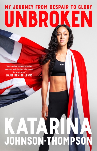 Unbroken - Katarina Johnson-thompson