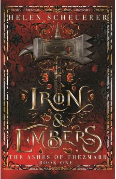 Poza produsului Iron & Embers - Helen Scheuerer