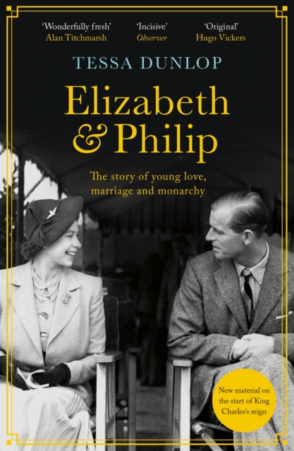 Elizabeth and Philip - Tessa Dunlop