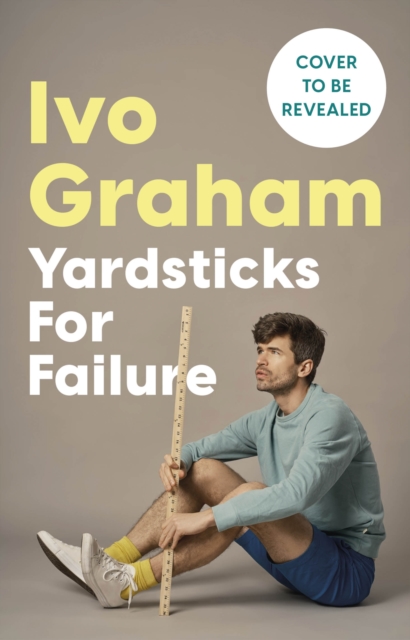 Yardsticks For Failure - Ivo Graham