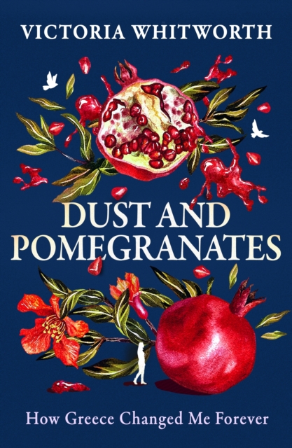 Dust and Pomegranates - Victoria Whitworth