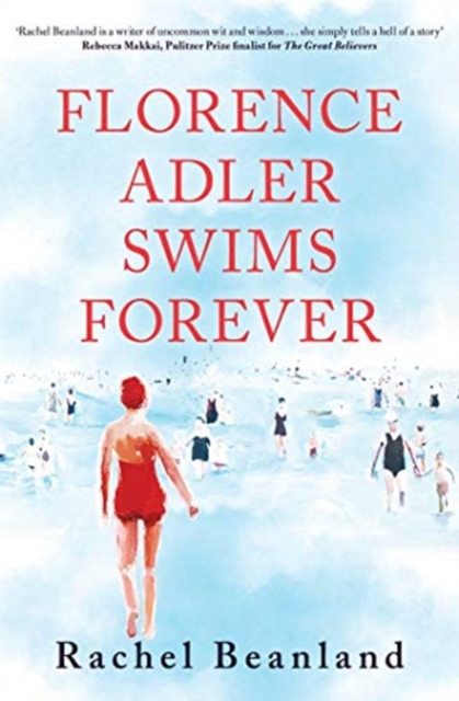 Florence Adler Swims Forever - Rachel Beanland