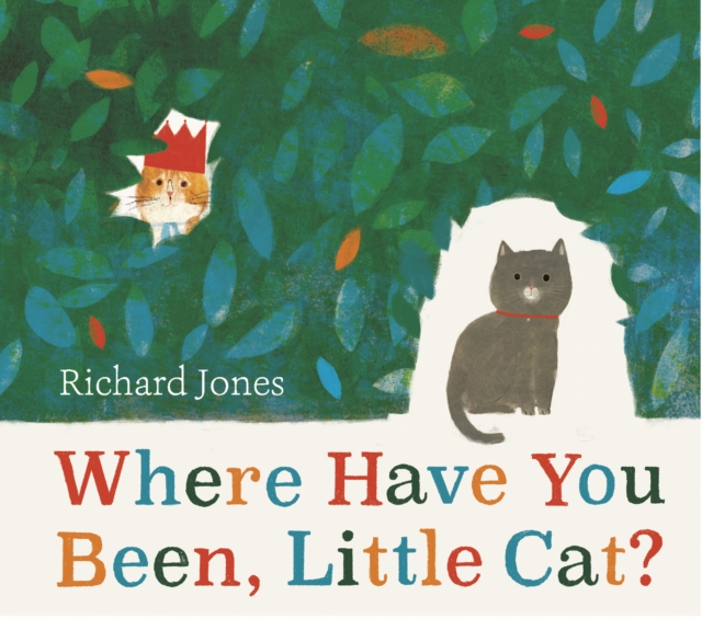 Where Have You Been, Little Cat? - Richard Jones