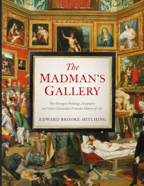Madman's Gallery - Edward Brooke-hitching