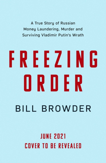 Freezing Order - Bill Browder