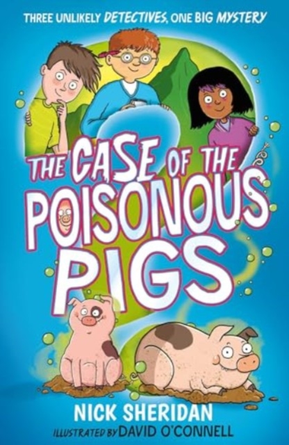 Case of the Poisonous Pigs - Nick Sheridan