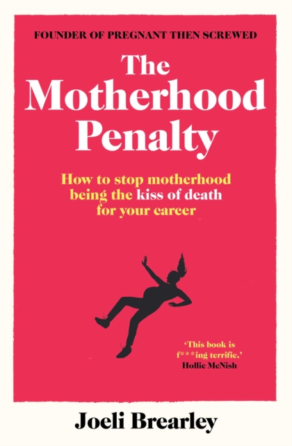 Motherhood Penalty - Joeli Brearley