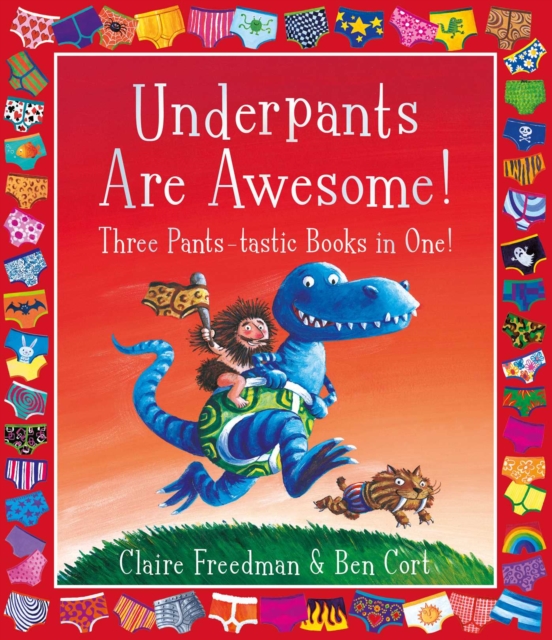 Underpants are Awesome! Three Pants-tastic Books in One! - Claire Freedman