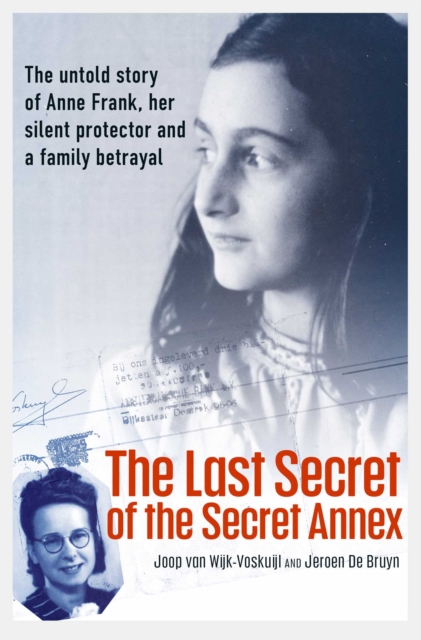 Last Secret of the Secret Annex - Joop|de Bruyn Van Wijk-voskuijl