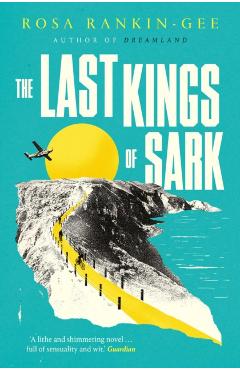 Poza produsului Last Kings of Sark - Rosa Rankin-gee