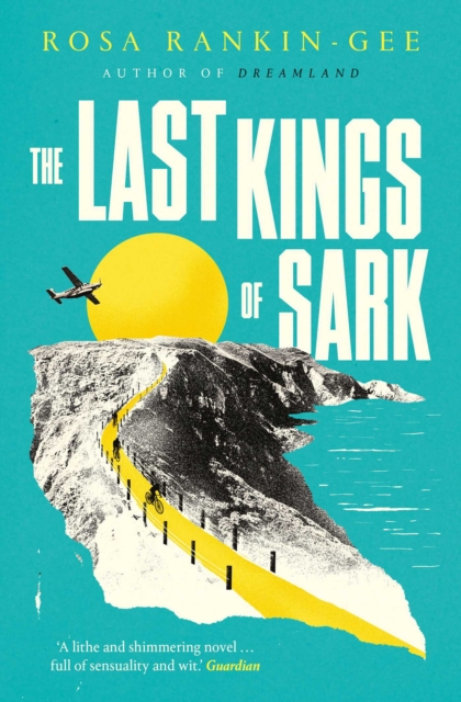 Last Kings of Sark - Rosa Rankin-gee