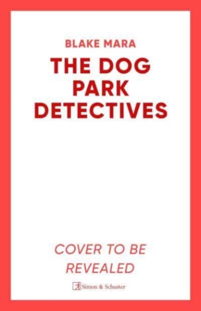 Dog Park Detectives - Blake Mara