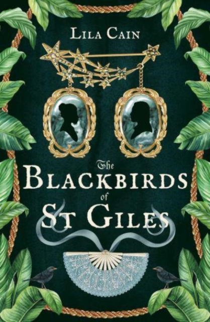 Blackbirds of St Giles - Lila Cain