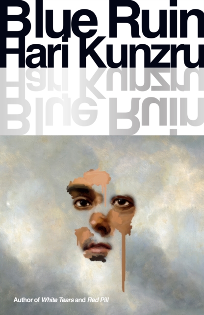 Blue Ruin - Hari Kunzru