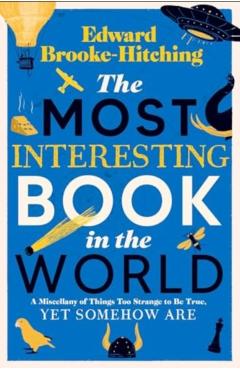 Coperta cărții 'Most Interesting Book in the World - Edward Brooke-hitching'