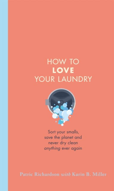 How to Love Your Laundry - Patric|miller Richardson