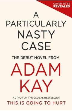Coperta cărții 'Particularly Nasty Case - Adam Kay'