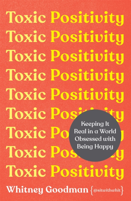 Toxic Positivity - Whitney Goodman