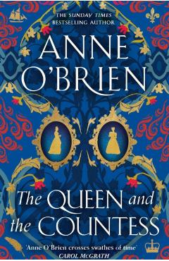 Poza produsului Queen and the Countess - Anne O'brien