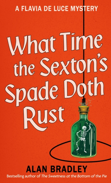 What Time the Sexton's Spade Doth Rust - Alan Bradley