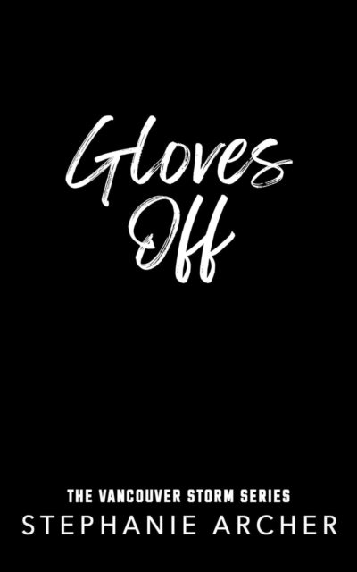 Gloves Off - Stephanie Archer