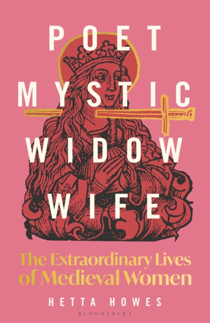 Poet, Mystic, Widow, Wife - Hetta Howes