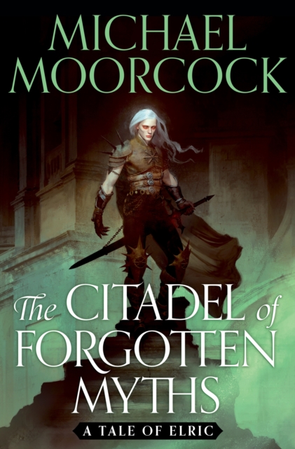 Citadel of Forgotten Myths - Michael Moorcock