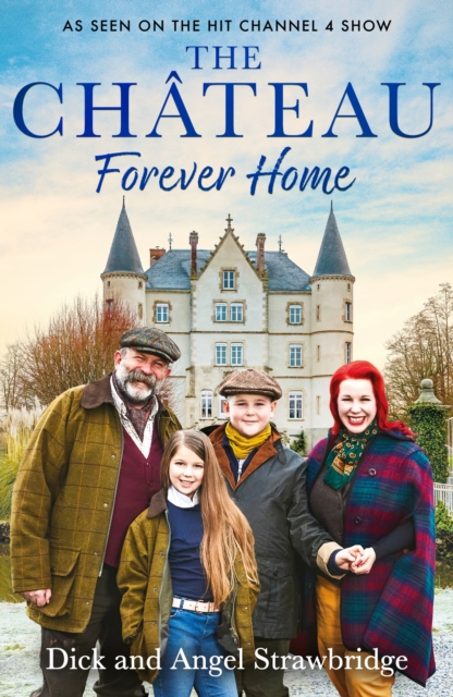 Chateau - Forever Home - Dick|strawbridge Strawbridge