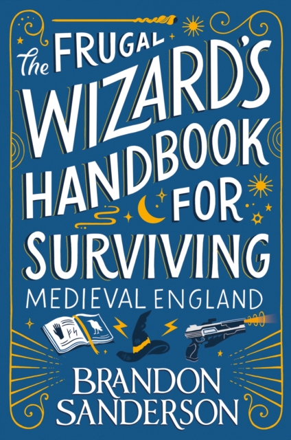 Frugal Wizard?s Handbook for Surviving Medieval England - Brandon Sanderson