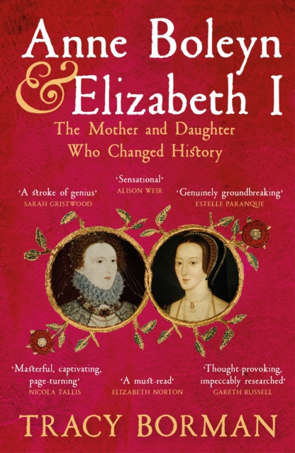 Anne Boleyn & Elizabeth I - Tracy Borman