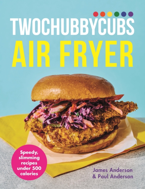 Twochubbycubs Air Fryer Cookbook - James|anderson Anderson